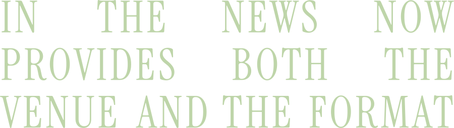 In the News Now provides both the venue and the format